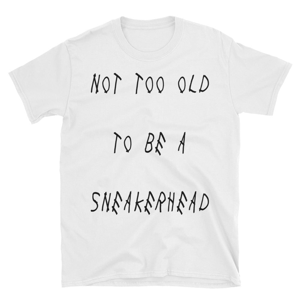 DOPEFOOT Not Too Old To Be A Sneakerhead T-Shirt