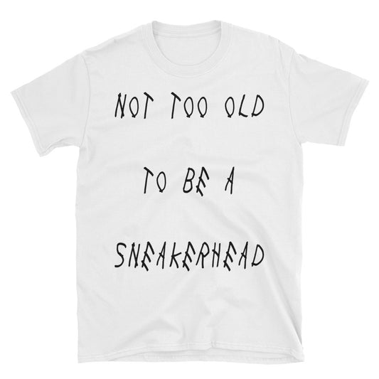 DopeFoot Not Too Old To Be a Sneakerhead T-Shirt Blanc