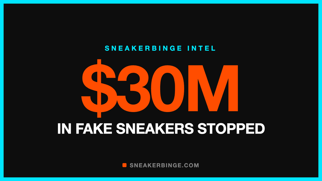 SneakerBinge Intel: $30M in fake sneakers stopped