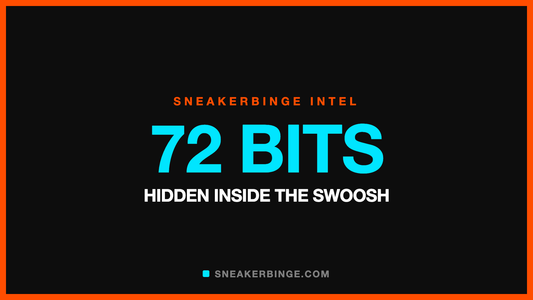 SneakerBinge Intel: 72 bits hidden inside the swoosh